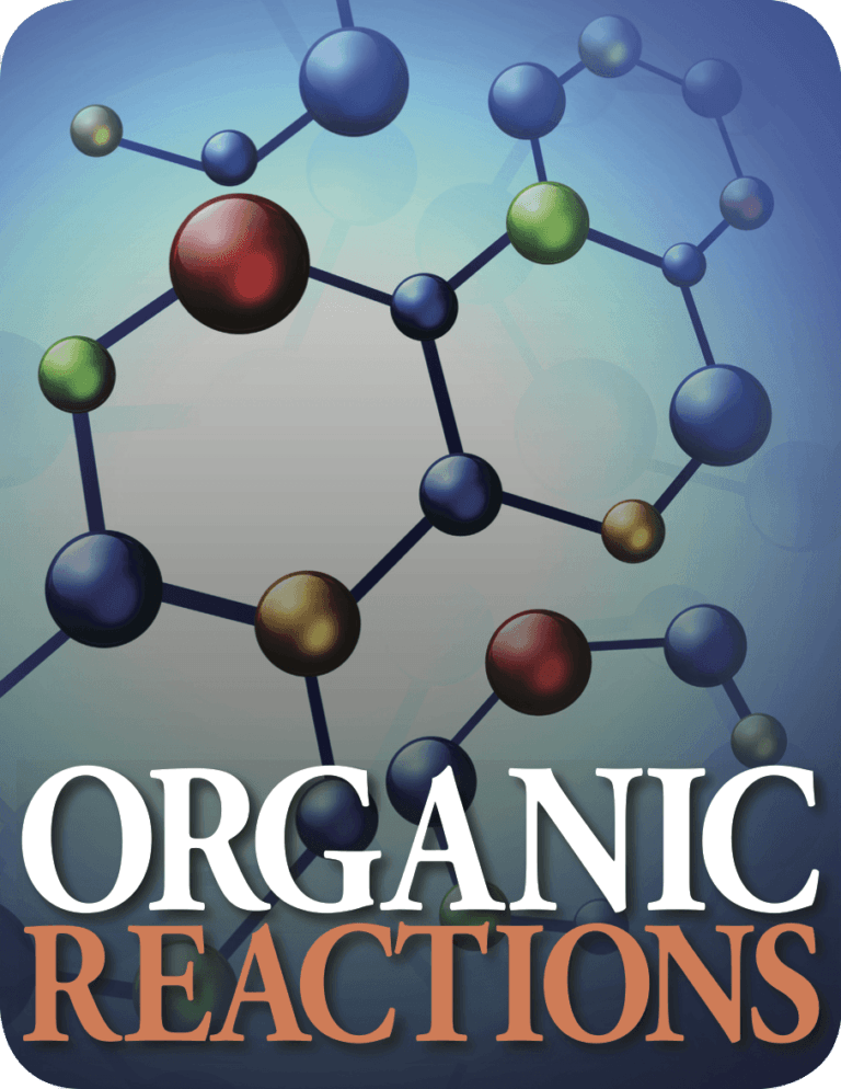 Organic Reactions Volumes ACS Division of Organic Chemistry